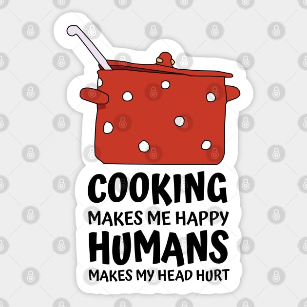 Cooking Makes Me Happy Sticker by KewaleeTee